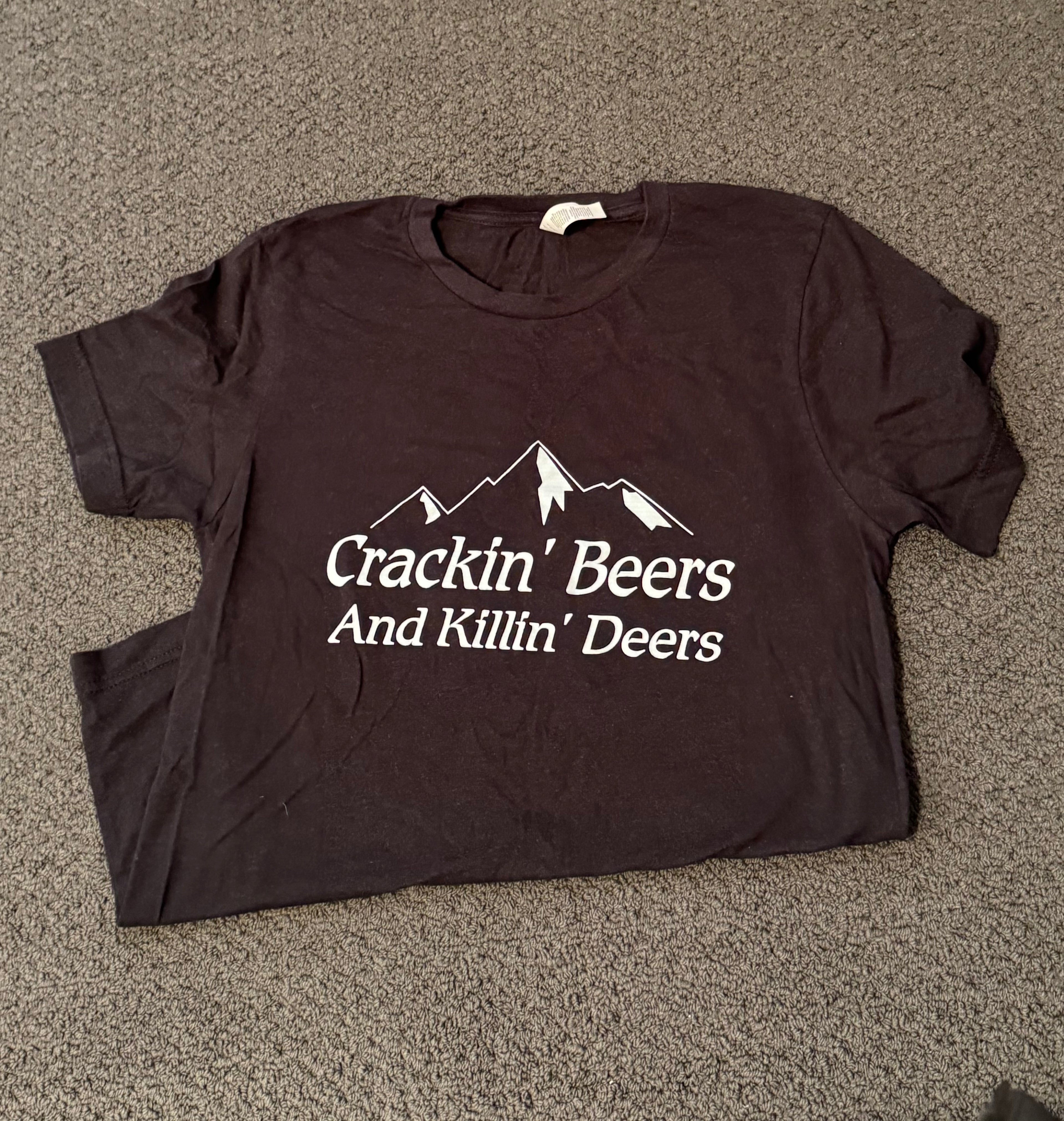 Crackin’ Beers and Killin’ Deers T-Shirt